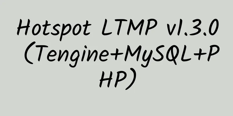 Hotspot LTMP v1.3.0 (Tengine+MySQL+PHP)