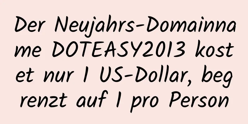 Der Neujahrs-Domainname DOTEASY2013 kostet nur 1 US-Dollar, begrenzt auf 1 pro Person