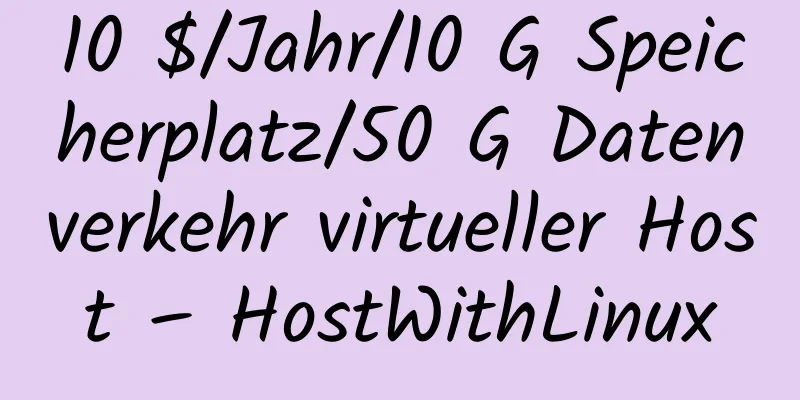 10 $/Jahr/10 G Speicherplatz/50 G Datenverkehr virtueller Host – HostWithLinux