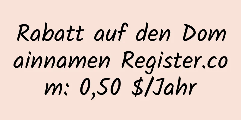 Rabatt auf den Domainnamen Register.com: 0,50 $/Jahr