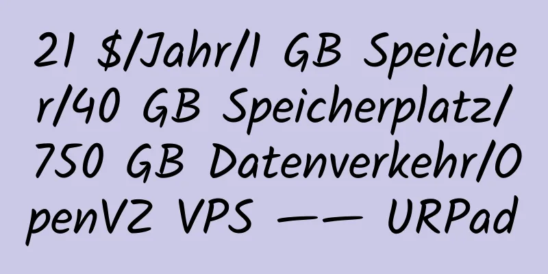 21 $/Jahr/1 GB Speicher/40 GB Speicherplatz/750 GB Datenverkehr/OpenVZ VPS —— URPad