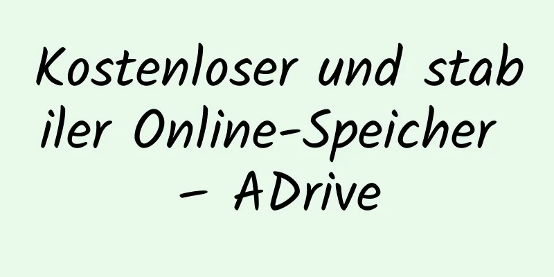 Kostenloser und stabiler Online-Speicher – ADrive