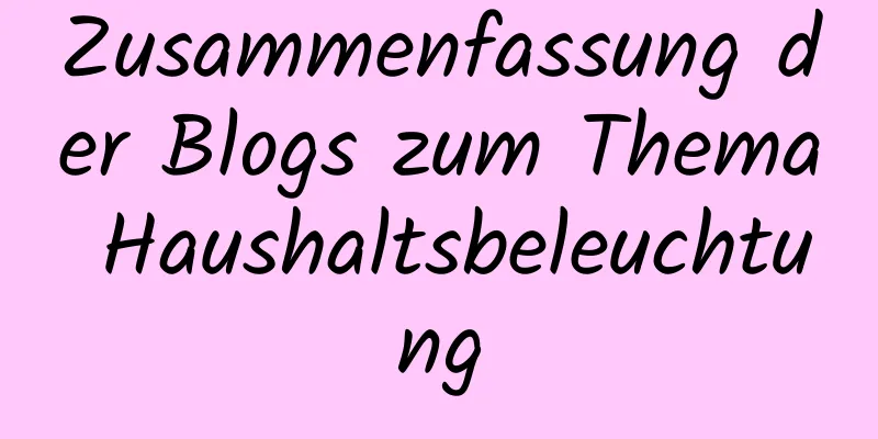 Zusammenfassung der Blogs zum Thema Haushaltsbeleuchtung