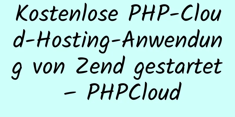 Kostenlose PHP-Cloud-Hosting-Anwendung von Zend gestartet – PHPCloud