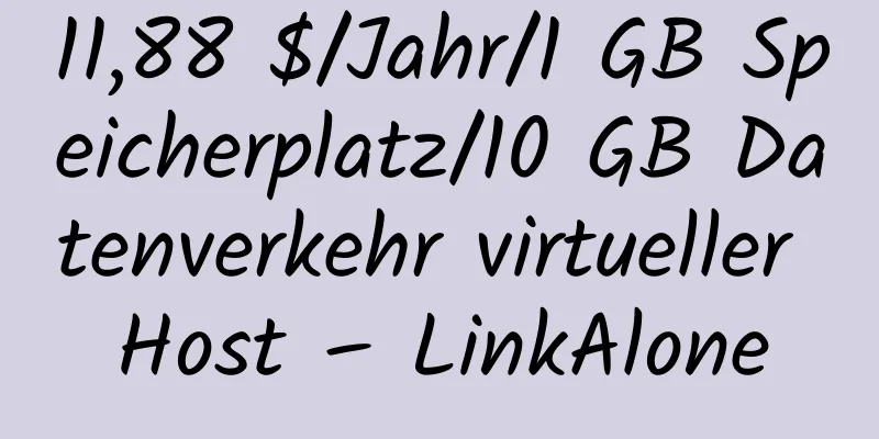 11,88 $/Jahr/1 GB Speicherplatz/10 GB Datenverkehr virtueller Host – LinkAlone