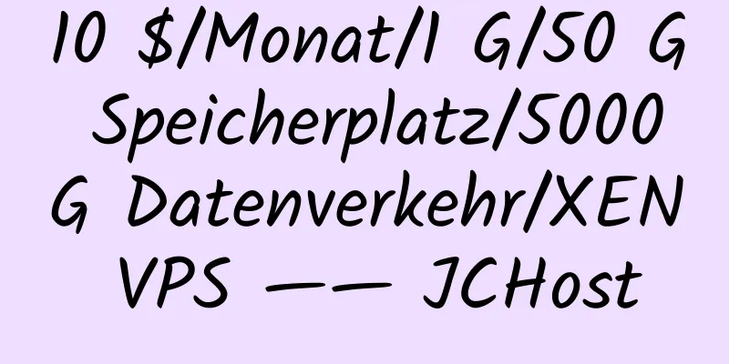 10 $/Monat/1 G/50 G Speicherplatz/5000 G Datenverkehr/XEN VPS —— JCHost