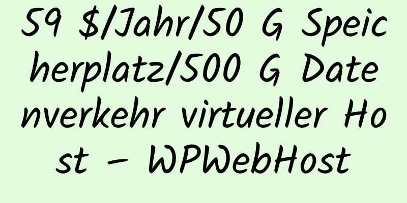 59 $/Jahr/50 G Speicherplatz/500 G Datenverkehr virtueller Host – WPWebHost