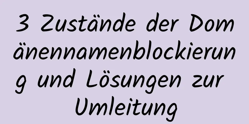 3 Zustände der Domänennamenblockierung und Lösungen zur Umleitung