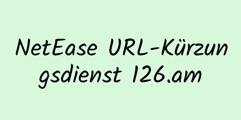 NetEase URL-Kürzungsdienst 126.am