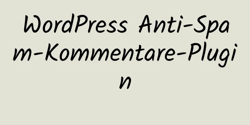 WordPress Anti-Spam-Kommentare-Plugin