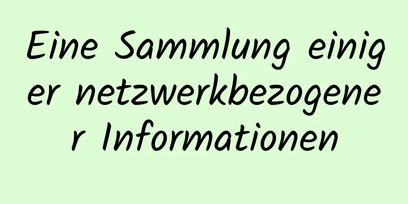 Eine Sammlung einiger netzwerkbezogener Informationen