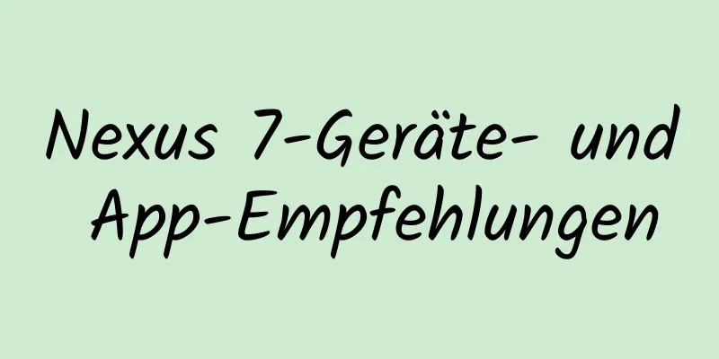 Nexus 7-Geräte- und App-Empfehlungen