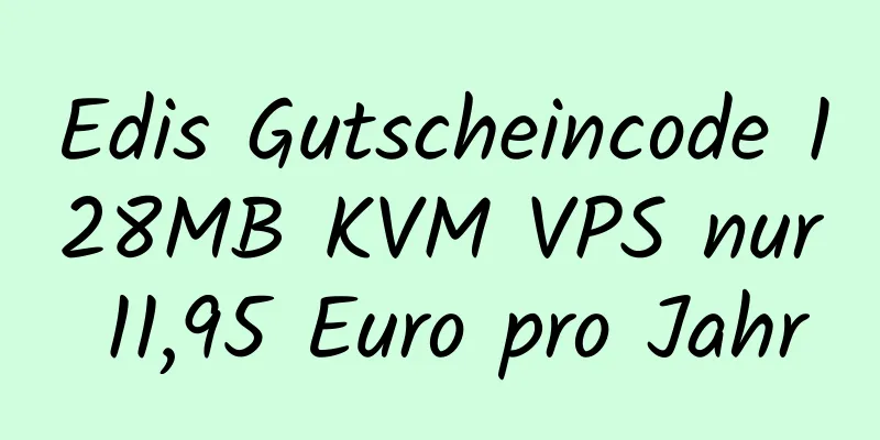 Edis Gutscheincode 128MB KVM VPS nur 11,95 Euro pro Jahr