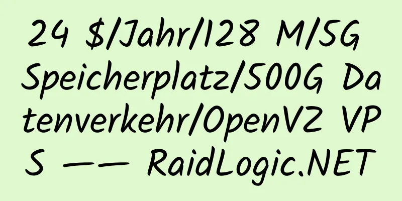 24 $/Jahr/128 M/5G Speicherplatz/500G Datenverkehr/OpenVZ VPS —— RaidLogic.NET