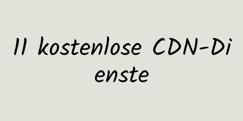 11 kostenlose CDN-Dienste