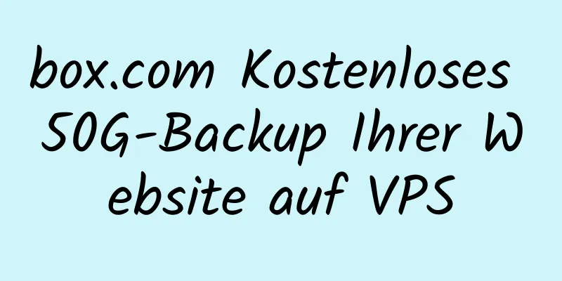 box.com Kostenloses 50G-Backup Ihrer Website auf VPS