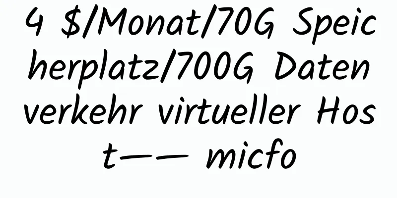 4 $/Monat/70G Speicherplatz/700G Datenverkehr virtueller Host—— micfo