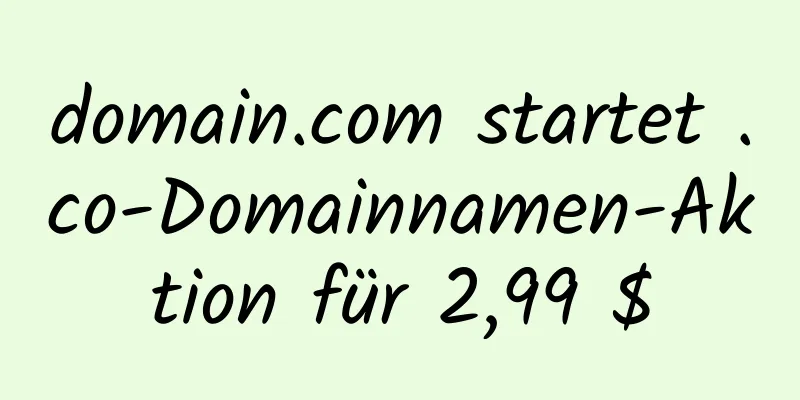 domain.com startet .co-Domainnamen-Aktion für 2,99 $