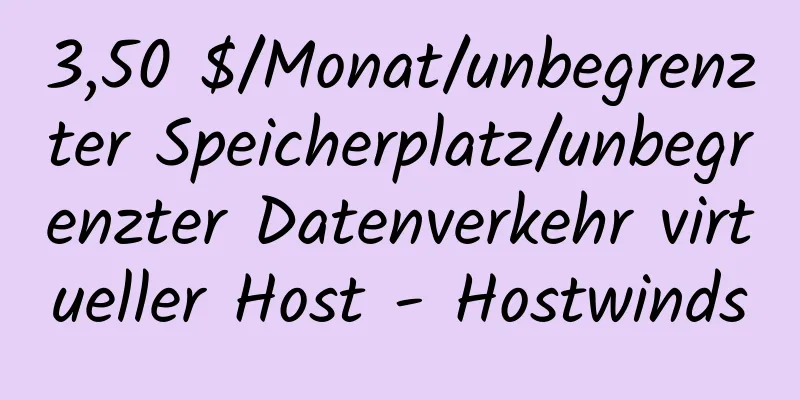 3,50 $/Monat/unbegrenzter Speicherplatz/unbegrenzter Datenverkehr virtueller Host - Hostwinds