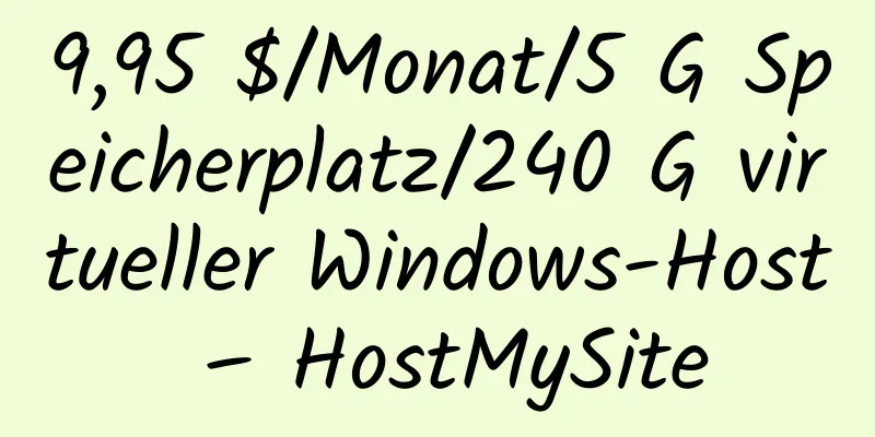 9,95 $/Monat/5 G Speicherplatz/240 G virtueller Windows-Host – HostMySite