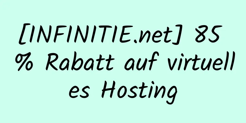 [INFINITIE.net] 85 % Rabatt auf virtuelles Hosting