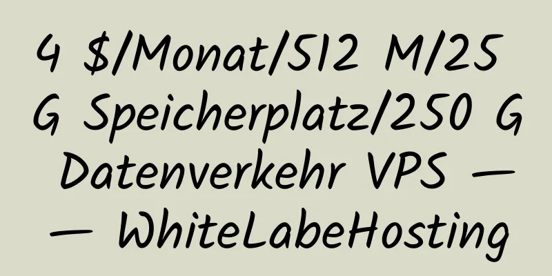 4 $/Monat/512 M/25 G Speicherplatz/250 G Datenverkehr VPS —— WhiteLabeHosting