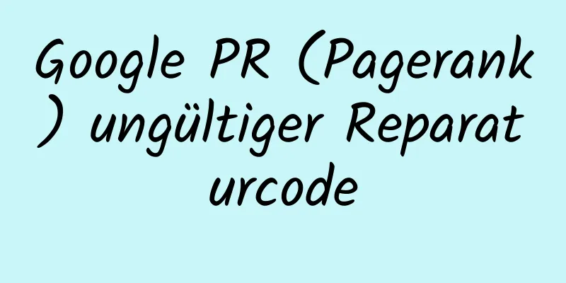 Google PR (Pagerank) ungültiger Reparaturcode