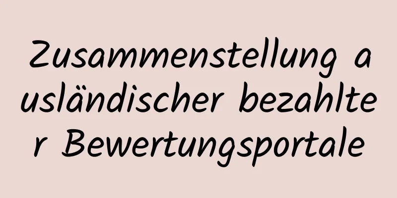 Zusammenstellung ausländischer bezahlter Bewertungsportale