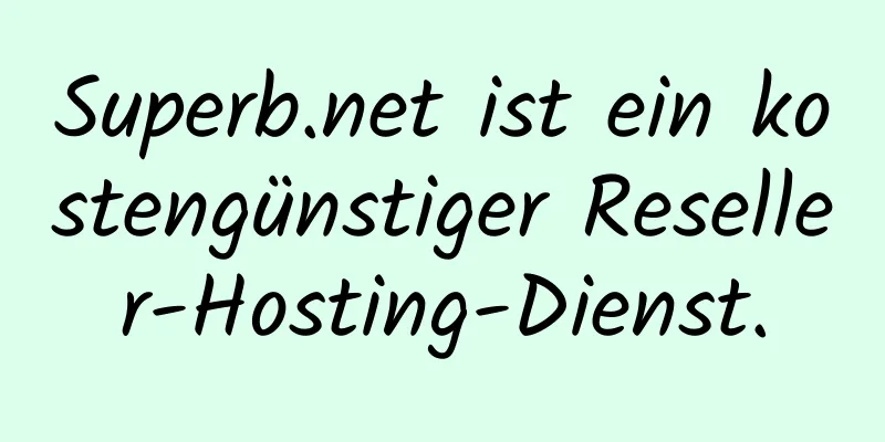 Superb.net ist ein kostengünstiger Reseller-Hosting-Dienst.