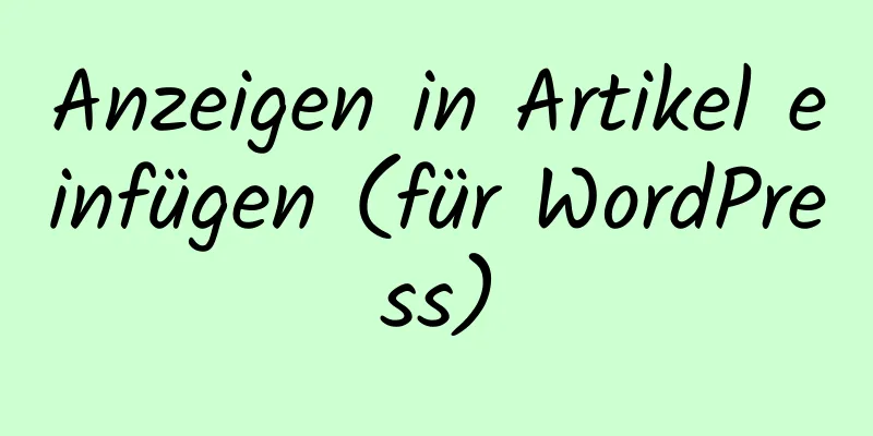 Anzeigen in Artikel einfügen (für WordPress)