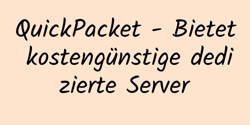 QuickPacket - Bietet kostengünstige dedizierte Server