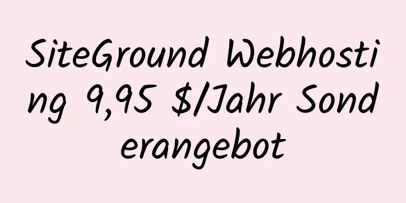 SiteGround Webhosting 9,95 $/Jahr Sonderangebot