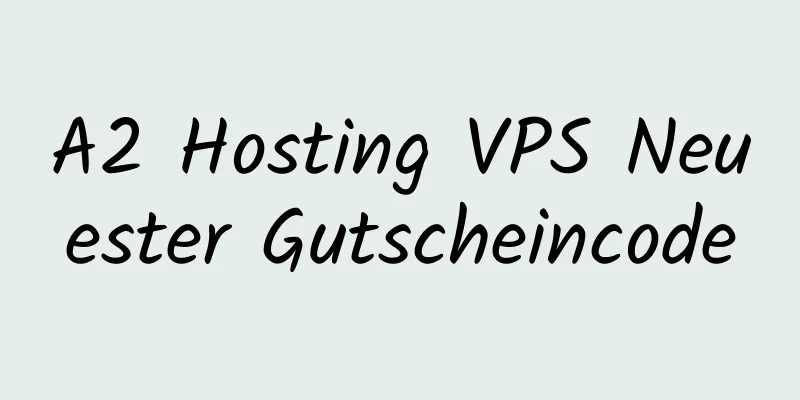 A2 Hosting VPS Neuester Gutscheincode