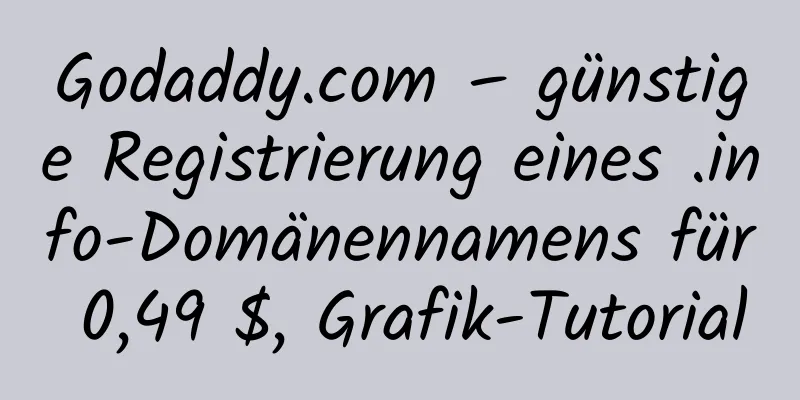 Godaddy.com – günstige Registrierung eines .info-Domänennamens für 0,49 $, Grafik-Tutorial