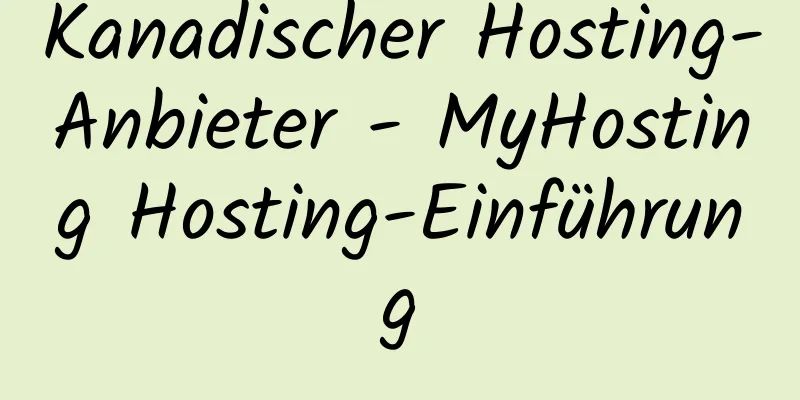 Kanadischer Hosting-Anbieter - MyHosting Hosting-Einführung