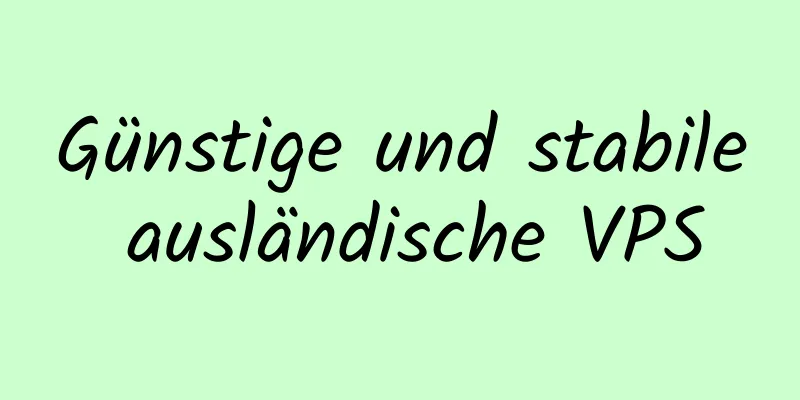 Günstige und stabile ausländische VPS