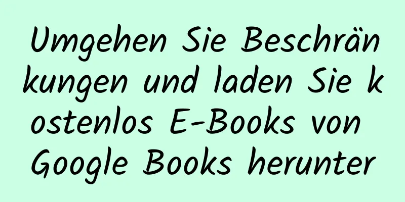 Umgehen Sie Beschränkungen und laden Sie kostenlos E-Books von Google Books herunter