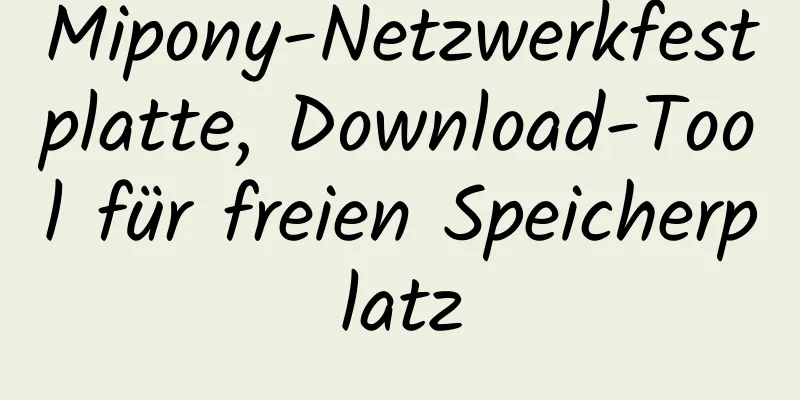 Mipony-Netzwerkfestplatte, Download-Tool für freien Speicherplatz