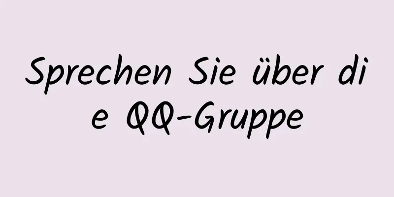 Sprechen Sie über die QQ-Gruppe