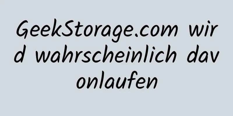 GeekStorage.com wird wahrscheinlich davonlaufen