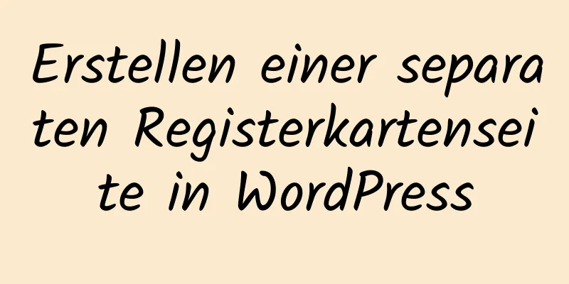 Erstellen einer separaten Registerkartenseite in WordPress