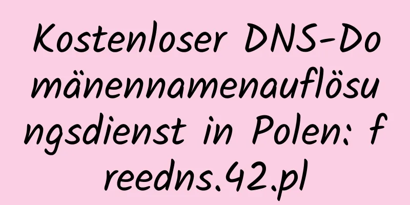 Kostenloser DNS-Domänennamenauflösungsdienst in Polen: freedns.42.pl