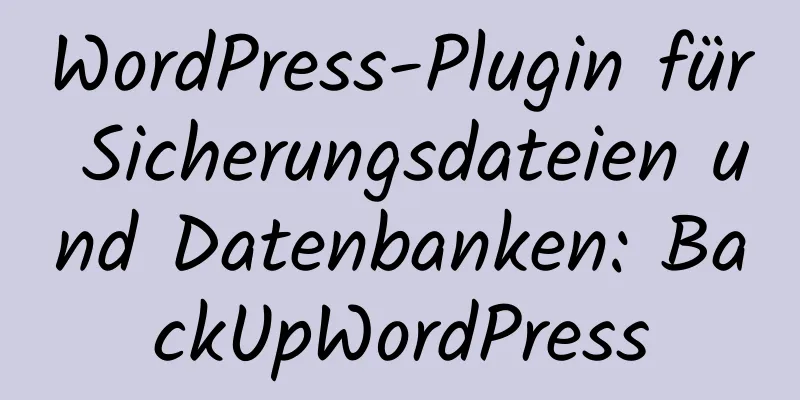 WordPress-Plugin für Sicherungsdateien und Datenbanken: BackUpWordPress