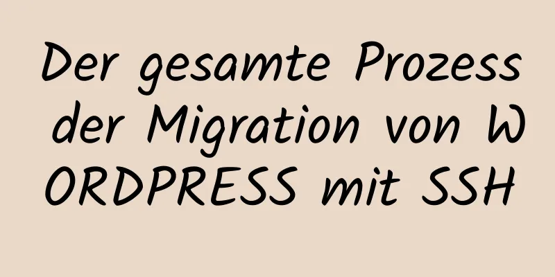 Der gesamte Prozess der Migration von WORDPRESS mit SSH