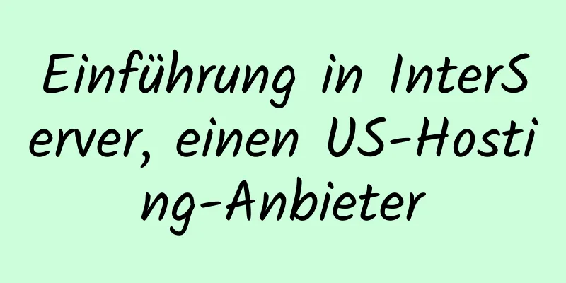 Einführung in InterServer, einen US-Hosting-Anbieter