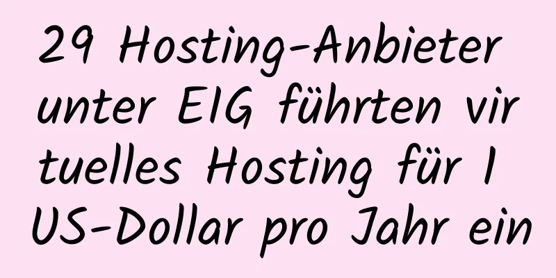 29 Hosting-Anbieter unter EIG führten virtuelles Hosting für 1 US-Dollar pro Jahr ein