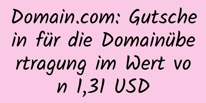 Domain.com: Gutschein für die Domainübertragung im Wert von 1,31 USD