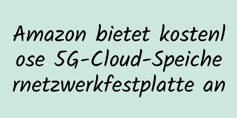 Amazon bietet kostenlose 5G-Cloud-Speichernetzwerkfestplatte an