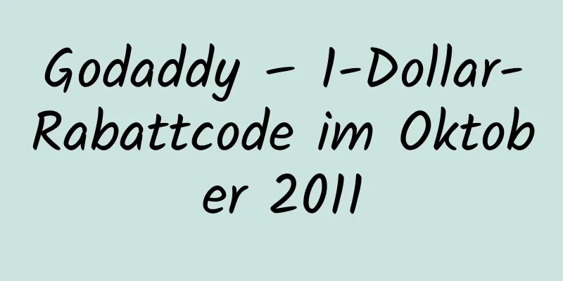 Godaddy – 1-Dollar-Rabattcode im Oktober 2011