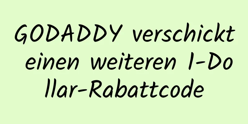 GODADDY verschickt einen weiteren 1-Dollar-Rabattcode